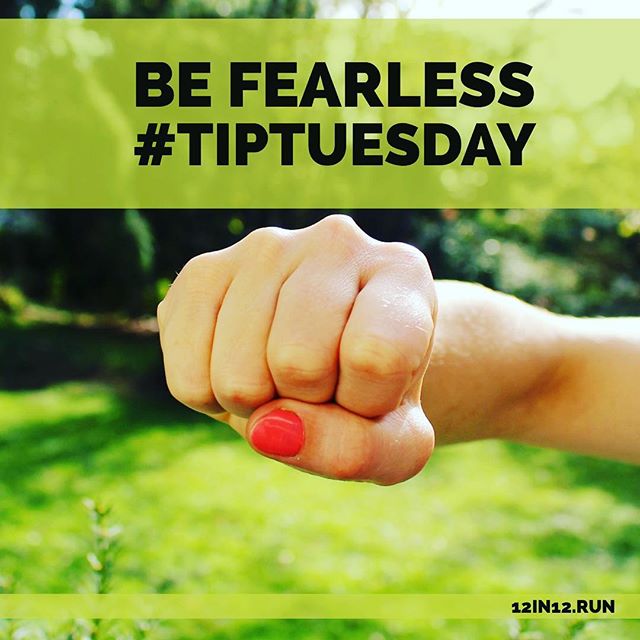 12in12 Be fearless #tiptuesday
