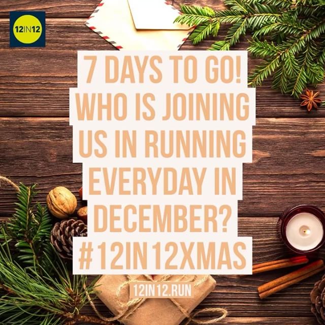 12in12 7 days to go!Who is joining us in running everyday in December?#12in12xmas